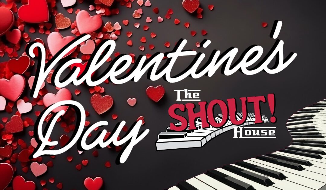Valentine’s Day at The Shout! House – San Diego’s Most Fun Valentine’s Night Out
